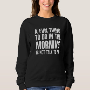 Camiseta Uma Coisa Divertida A Fazer Pela Manhã Não É Falar