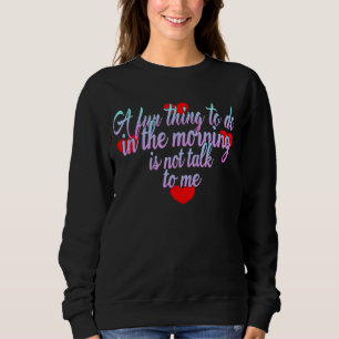 Camiseta Uma Coisa Divertida A Fazer Pela Manhã Não É Falar