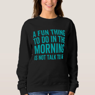 Camiseta Uma Coisa Divertida A Fazer Pela Manhã Não É Falar
