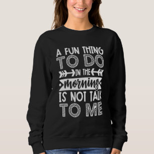 Camiseta Uma Coisa Divertida A Fazer Pela Manhã Não É Falar