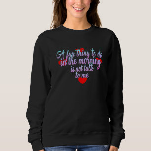 Camiseta Uma Coisa Divertida A Fazer Pela Manhã Não É Falar
