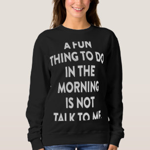 Camiseta Uma Coisa Divertida A Fazer Pela Manhã Não É Falar