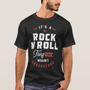 Camiseta Uma coisa do Rock N Roll, você não entenderia