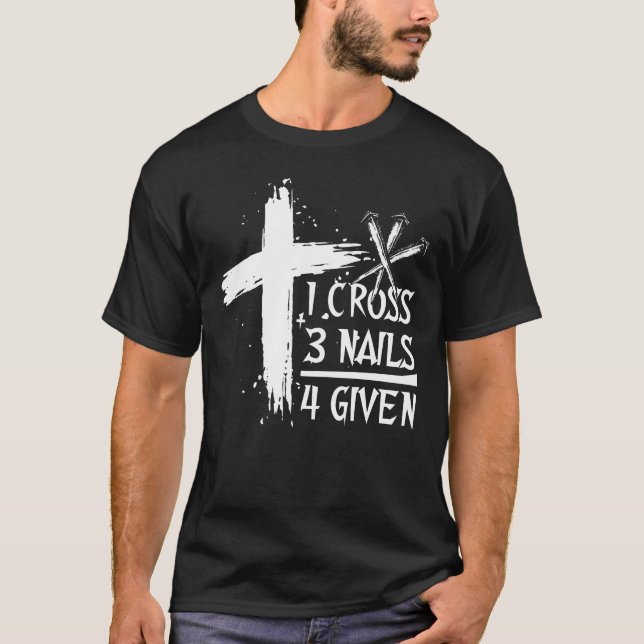 Camiseta Uma cruz três Unhas é igual ao cristão perdoado (Frente)
