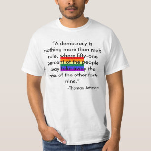 Camiseta "Uma democracia não é nada mais do que a multid