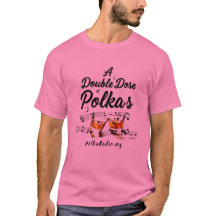 Camiseta Uma Dose Dupla de Polcas