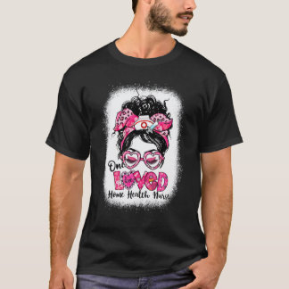 Camiseta Uma Enfermeira de Saúde Domiciliar Amada Mulheres 