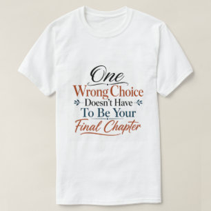 Camiseta Uma Escolha Errada Não Tem de Ser o Capítulo Final