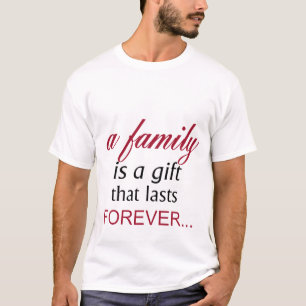 Camiseta Uma família é um presente que dura para sempre I