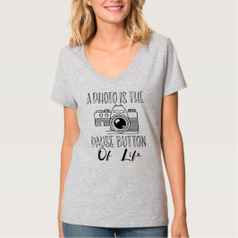 Camiseta Uma Foto É O Botão De Pausa Da Vida