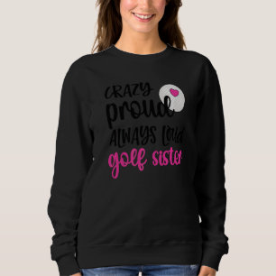 Camiseta Uma Irmã De Golfe Louco E Louca De Si De Golfe