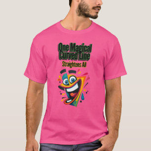 Camiseta "Uma Linha Curva Mágica, Endireita Al"