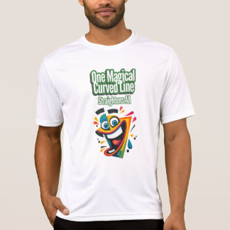 Camiseta "Uma Linha Mágica Curva, Endireita Tudo: Sorria