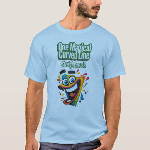 Camiseta "Uma Linha Mágica Curva, Endireita Tudo: Sorria