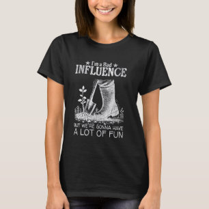 Camiseta uma Má Influência Mas Nós Vamos Ter Muito