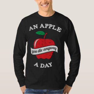 Camiseta Uma Maçã Por Dia Você Morre De Qualquer Jeito