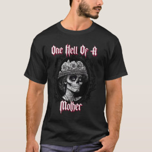 Camiseta Uma Mãe dos Infernos - Mãe Tatuada La Catrina Gráf