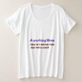 Camiseta Uma Mãe Que Trabalha é Igual a uma Mãe Normal, Só 