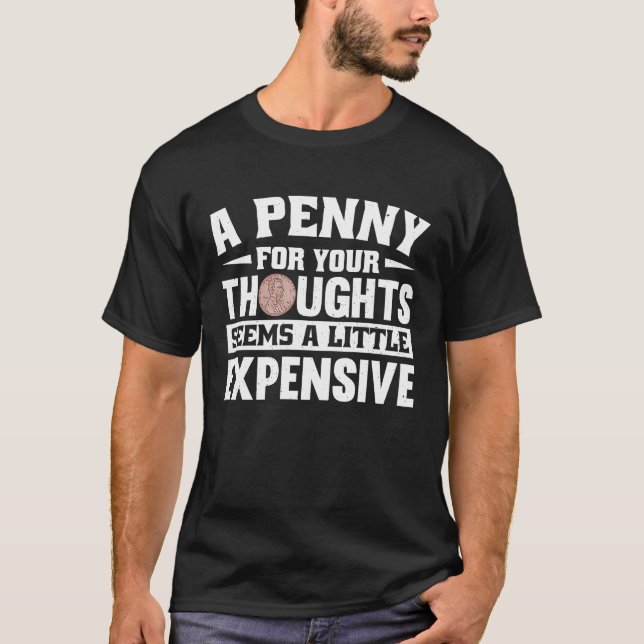 Camiseta Uma moeda para os pensamentos parece um pouco cara (Frente)