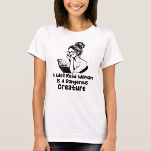 Camiseta Uma Mulher Bem Lida É Uma Criatura Perigosa