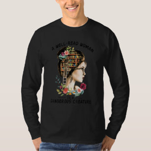 Camiseta Uma Mulher Bem Lida É Uma Criatura Perigosa