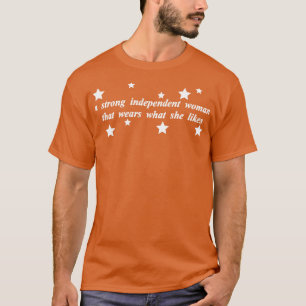 Camiseta uma mulher independente forte veste o que ela gost
