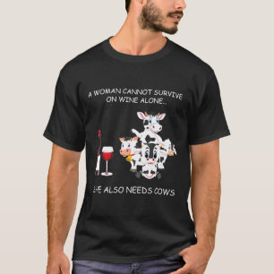 Camiseta Uma Mulher Não Pode Só de Vinho Precisa de Vacas