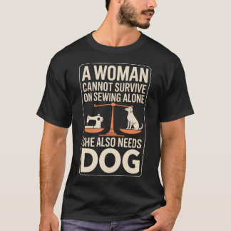 Camiseta Uma Mulher Não Pode Sobrevirer Apenas Com Costura 