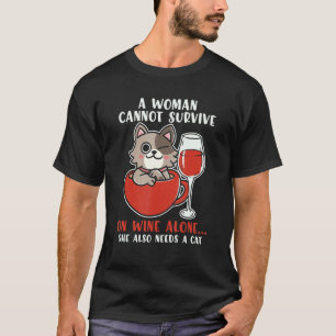 Camiseta Uma Mulher Não Pode Sobreviver Só Com Vinho Ela Pr