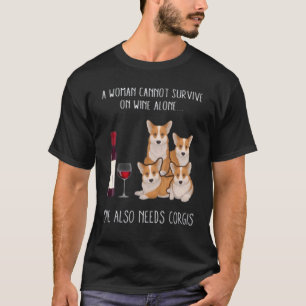 Camiseta Uma Mulher Não Pode Sobreviver Só Com Vinho Ela Ta