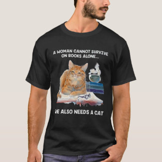 Camiseta Uma mulher não pode sobreviver só de livros, ela t