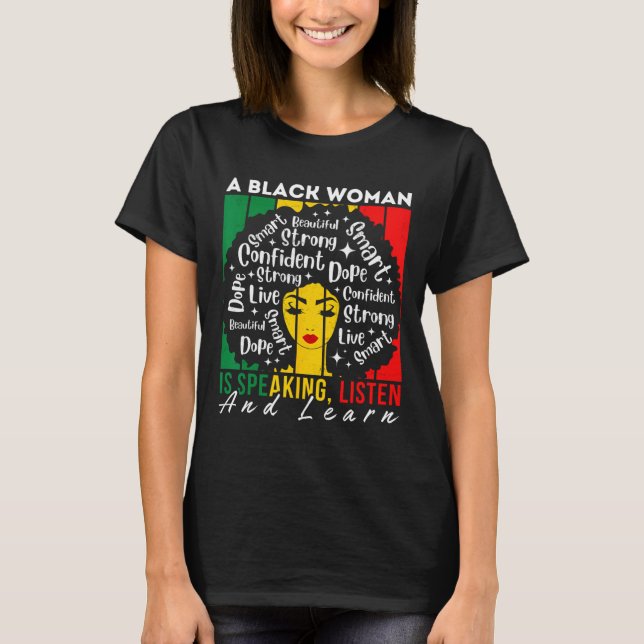 Camiseta Uma Mulher Negra Está Falando Ouça E Aprenda Afro  (Frente)