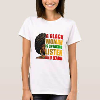 Camiseta Uma Mulher Negra Está Falando Ouça E Aprenda Afroc