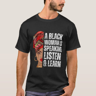 Camiseta Uma Mulher Negra Está Falando Ouça E Aprenda Para 