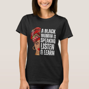 Camiseta Uma Mulher Negra Está Falando Ouça E Aprenda Para