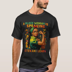 Camiseta Uma Mulher Negra Está Falando Ouça História Negra 