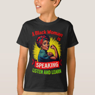 Camiseta Uma Mulher Negra Está Falando Ouça História Negra