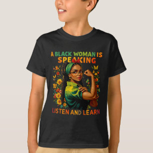 Camiseta Uma Mulher Negra Está Falando Ouça o Mês da Histór