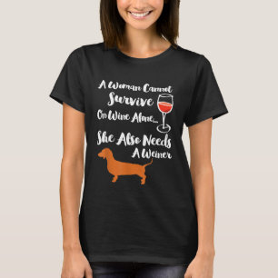 Camiseta Uma mulher precisa de vinho e um macho magra.