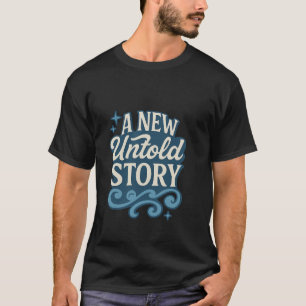Camiseta Uma nova história não contada - citação misteriosa