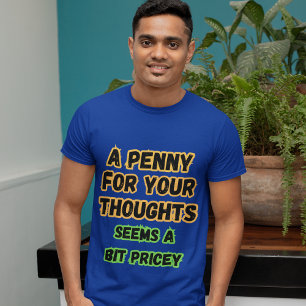 Camiseta Uma Penny Para Pensamentos... Ditos De Comédia Eng