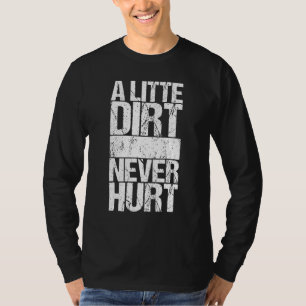 Camiseta Uma Pequena Sujeira Nunca Machuca