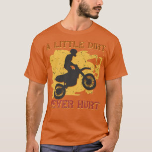 Camiseta Uma Pequena Sujeira Nunca Machuca Motocross Biker 