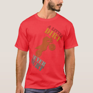 Camiseta Uma Pequena Sujeira Nunca Machuca Motocross Biker