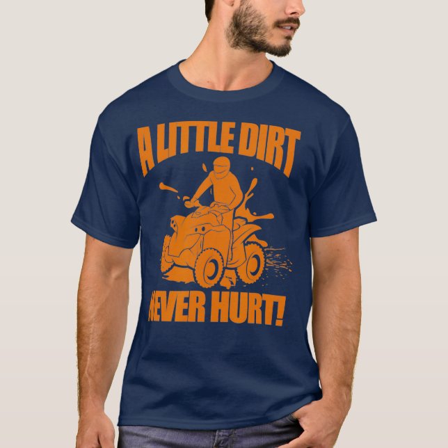 Camiseta Uma Pequena Sujeira Nunca Machuca O ATV Quatro Rod (Frente)
