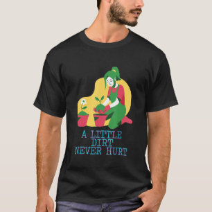 Camiseta Uma Pequena Sujeira Nunca Machuca Texto De Jardina