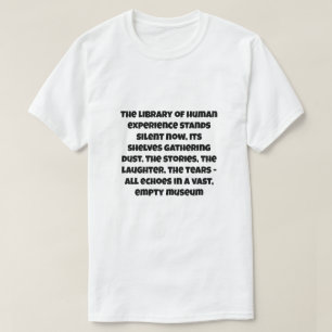 Camiseta Uma piada de IA sobre o fim de toda a vida humana