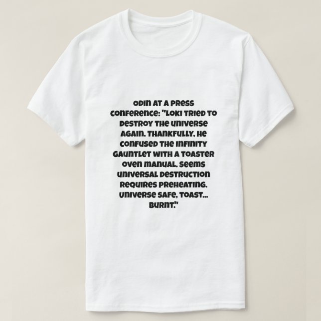 Camiseta Uma piada IA sobre Loki tenta destruir o universo (Frente do Design)