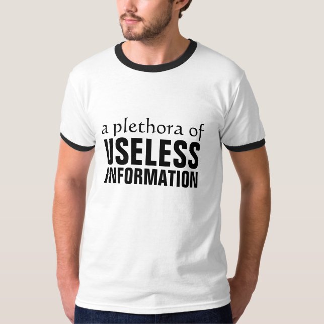 Camiseta Uma pletora de informação inútil (Frente)