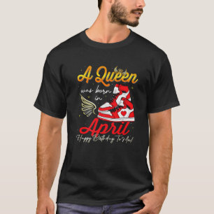 Camiseta Uma Rainha Bonita Foi Nascer Em Abril Meninas